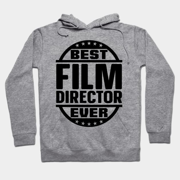 Best Film Director Ever Hoodie by colorsplash